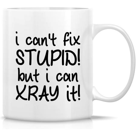 

Funny Mug - I Can t Fix Stupid but I can Xray It Radiologist Radiology 11 Oz Ceramic Coffee Mugs - Funny Sarcasm Inspirational birthday gifts for medics friends coworkers siblings dad mom