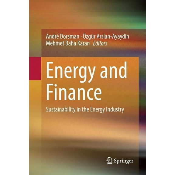 Energy and Finance: Sustainability in the Energy Industry, (Paperback)
