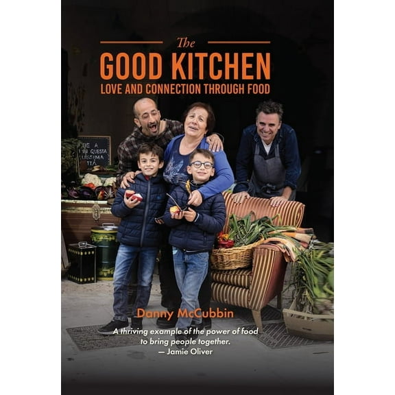 The Good Kitchen: Love and Connection Through Food, (Hardcover)