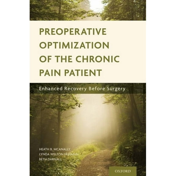 Preoperative Optimization of the Chronic Pain Patient: Enhanced Recovery Before Surgery, (Paperback)