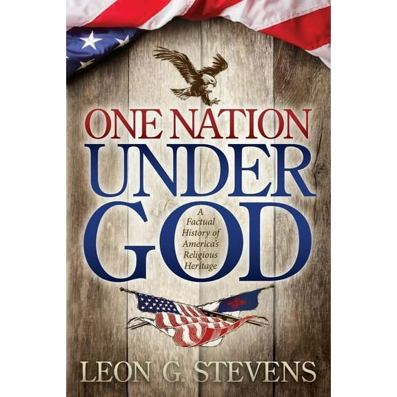 One Nation Under God: A Factual History of America's Religious Heritage, (Paperback)