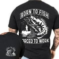 thumbnail image 2 of Men’s Funny Fishing T-Shirt, “Born To Fish Forced To Work” Double-Sided Graphic Tee, Trendy Cotton Shirt, Great Gift for Dad or Fishermen, Sizes S–5XL, 2 of 7