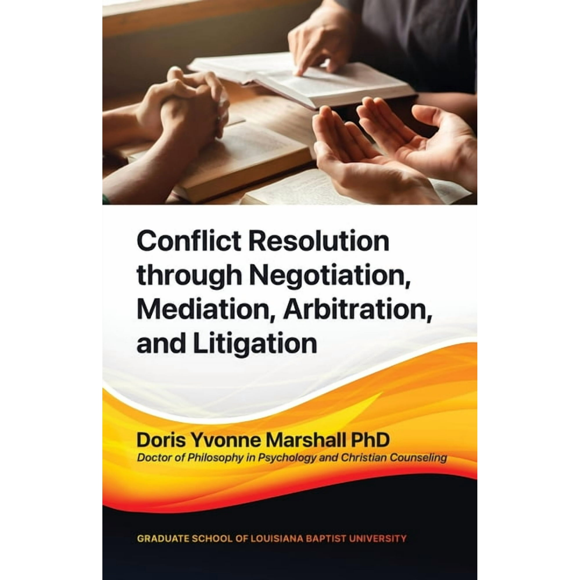 Conflict Resolution through Negotiation, Mediation, Arbitration, and Litigation, (Paperback)