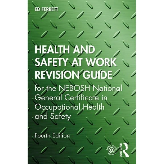Health and Safety at Work Revision Guide: For the Nebosh National General Certificate in Occupational Health and Safety, (Paperback)