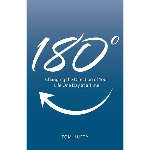 180°: Changing the Direction of Your Life One Day at a Time (Paperback)