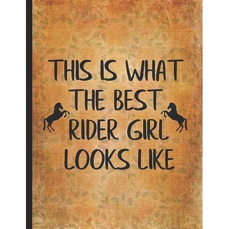 Horse Girl Book: This Is What The Best Horse Girl Looks Like Wide Rule College Notebook 8.5x11 Horseback riding girl boy on rodeo farm