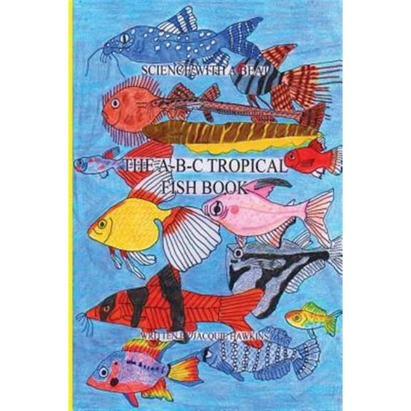 Pre-Owned A-b-c Tropical Fish Book : Children's Identification Book About Tropical Fish Told in Rhyme