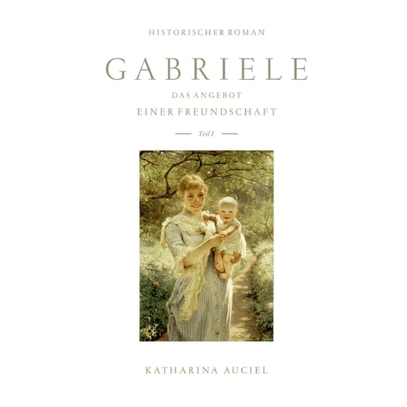 Gabriele: Das Angebot einer Freundschaft, (Paperback)