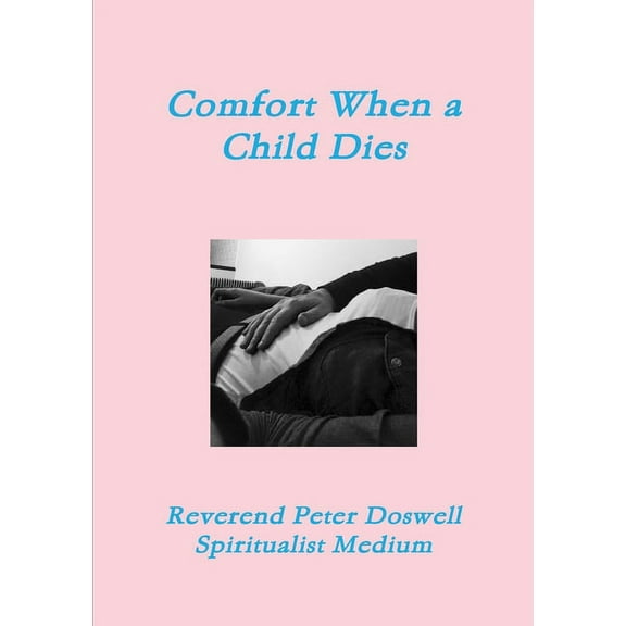 Comfort When a Child Dies, (Paperback)