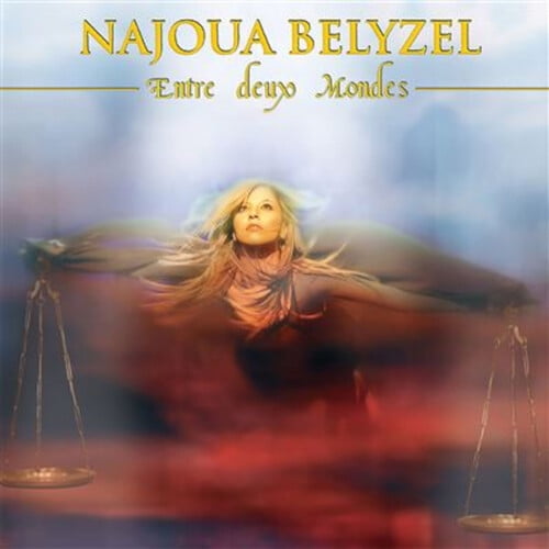 Najoua Belyzel - Entre Deux Mondes - en Equilibre - Music & Performance - CD