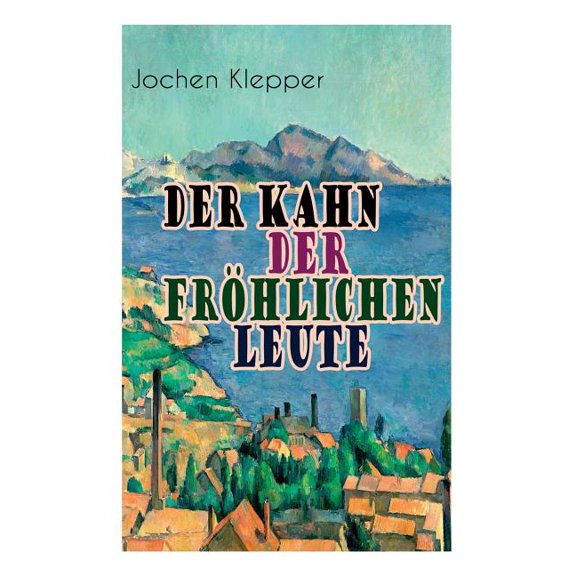 Der Kahn der frÃ¶hlichen Leute: Humorvoller Klassiker der Deutschen Literatur, (Paperback)