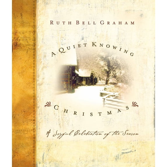 Pre-Owned A Quiet Knowing Christmas: A Joyful Celebration of the Season (Hardcover) 084991762X 9780849917622