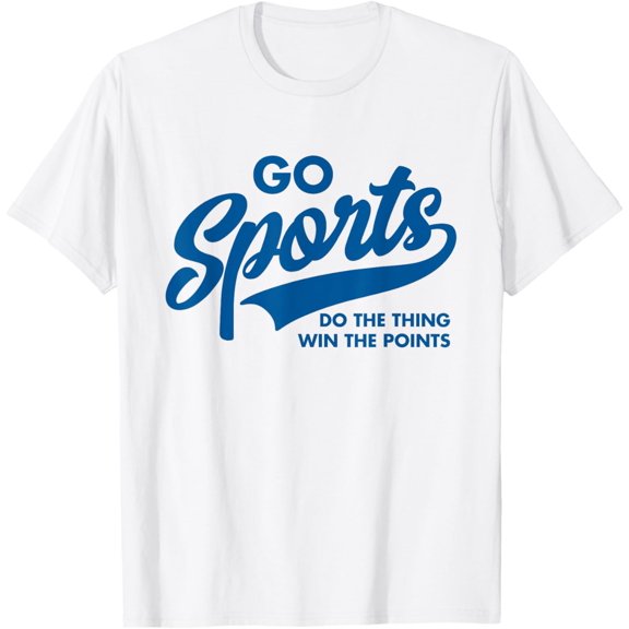 T-shirt Go Sports Do The Thing Win The Points Funny Blue T-Shirt mens t shirt,black,women,funny,misfits,men,journey