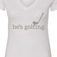 thumbnail image 4 of Inktastic Funny Golfing Tee He's Golfing Women's V-Neck T-Shirt, 4 of 5