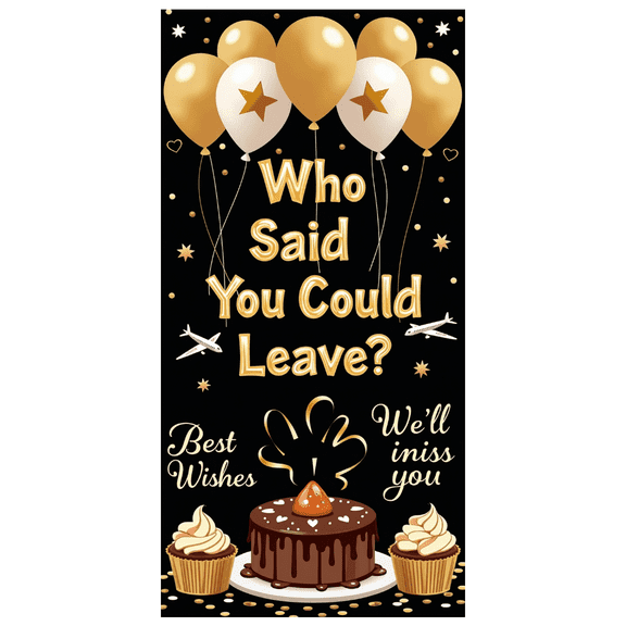 Farewell Party Event Decorations Best Wishes Celebration Banner with Cupcakes and Balloons Retirement Party Backdrop Who Said You Could Leave Indoor Outdoor