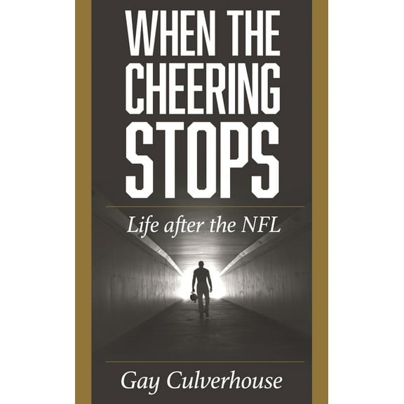 When the Cheering Stops: Life After the NFL, (Hardcover)