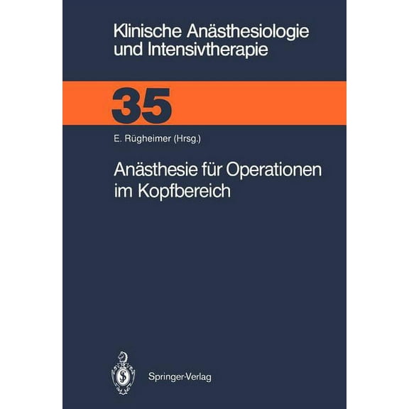 Klinische AnÃ¤sthesiologie Und Intensivth AnÃ¤sthesie FÃ¼r Operationen Im Kopfbereich, Book 35, (Paperback)