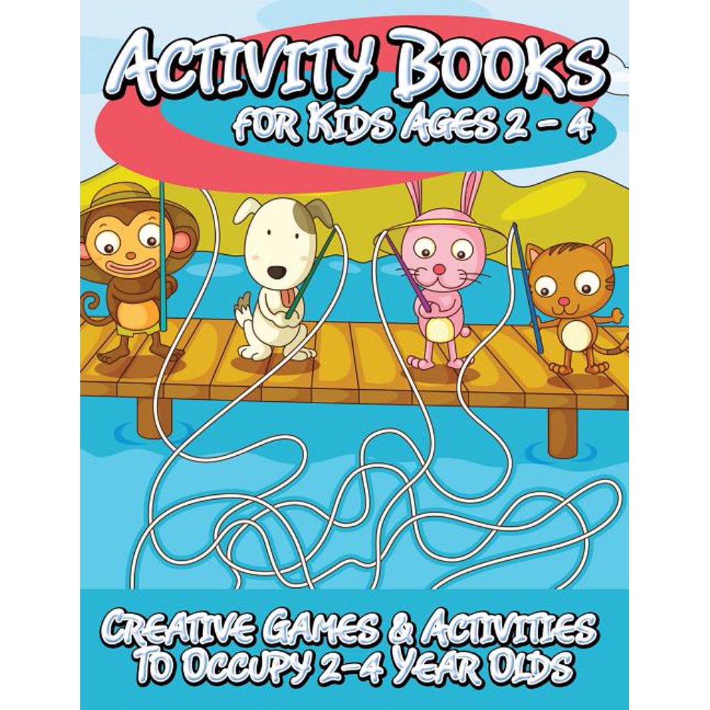 Activity Books for Kids 2 4 (Creative Games & Activities to Occupy 2