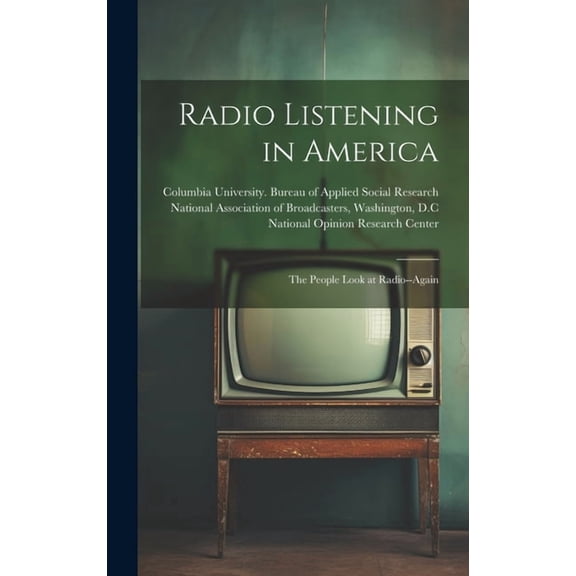 Radio Listening in America; the People Look at Radio--again (Hardcover)