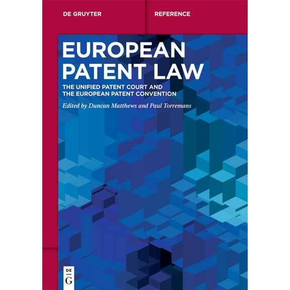 de Gruyter Handbuch European Patent Law: The Unified Patent Court and the European Patent Convention, (Hardcover)
