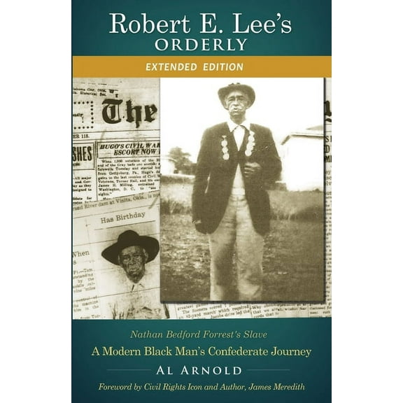Robert E. Lee's Orderly: A Modern Black Man's Confederate Journey, (Paperback)