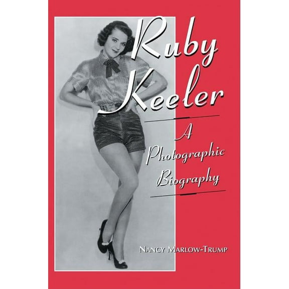 Ruby Keeler: A Photographic Biography (Paperback)