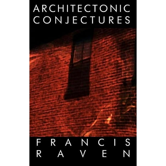 Architectonic Conjectures: Poems about the Built Environment (Paperback)