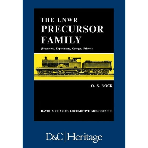 London and North Western Railway Precursor Family : Precursors, Experiments, Georges, Princes (Paperback)