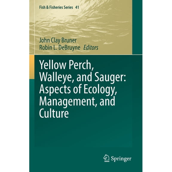 Fish & Fisheries Yellow Perch, Walleye, and Sauger: Aspects of Ecology, Management, and Culture, Book 41, (Paperback)