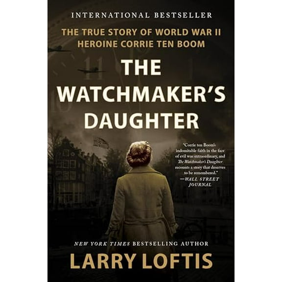Pre-Owned The Watchmaker's Daughter: The True Story of World War II Heroine Corrie Ten Boom (Paperback) 0063234599 9780063234598
