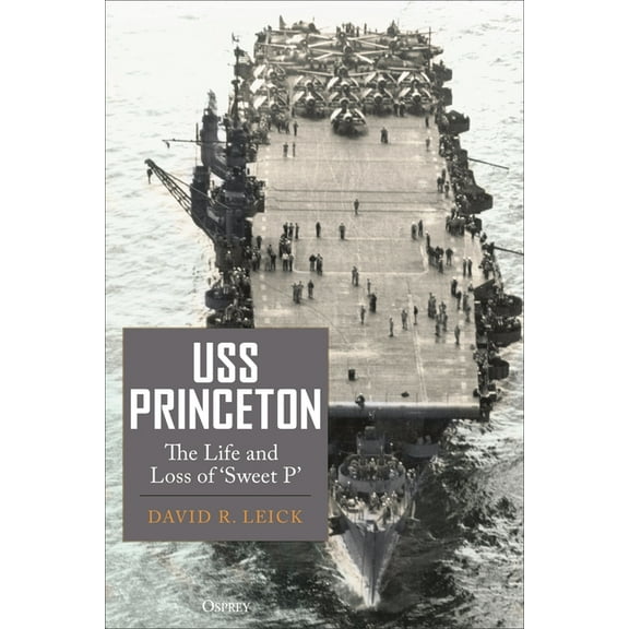 USS Princeton: The Life and Loss of Sweet P, (Hardcover)