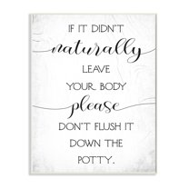 Stupell Industries Doesn't Leave Body Don't Flush Down Potty Quote Wall Plaque by Daphne Polselli