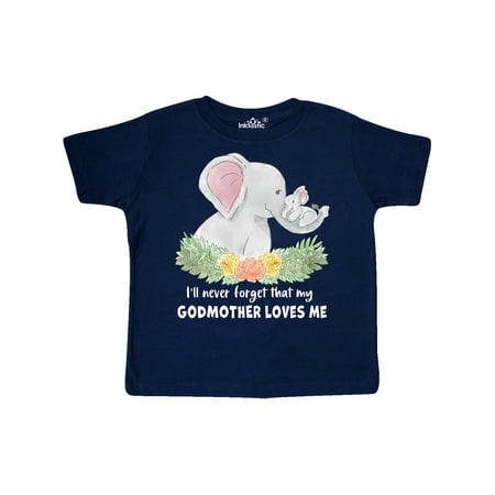 

Inktastic I ll Never Forget That My Godmother Loves Me Cute Elephants Gift Toddler Boy or Toddler Girl T-Shirt