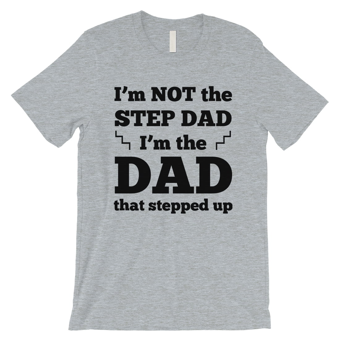 Step Dad Stepped Up Mens Grey Super Supportive Witty Shirt For Dads