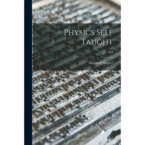Physics Self Taught; 994, (Paperback)