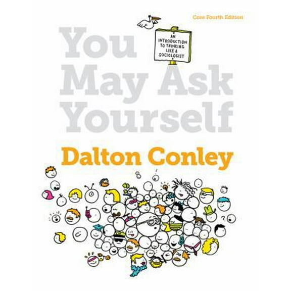 Pre-Owned You May Ask Yourself: An Introduction to Thinking Like a Sociologist (Core Fourth Edition) (Paperback) 0393937747 9780393937749