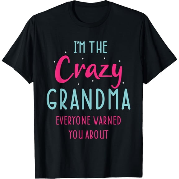 t-shirt Funny Grandmother Novelty For Crazy Grandma T-Shirt mens,black,women,funny,men,journey,Crew Neck, Short Sleeve,printing