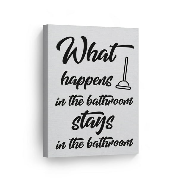 Smile Art Design What Happens in the Bathroom Stays in the Bathroom