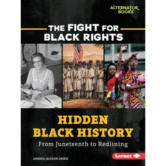 Fight for Black Rights (Alternator Books Hidden Black History: From Juneteenth to Redlining, (Paperback)