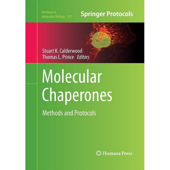 Methods in Molecular Biology Molecular Chaperones: Methods and Protocols, Book 787, (Paperback)