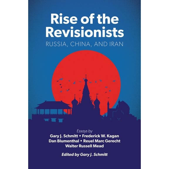 Pre-Owned Rise of the Revisionists: Russia, China, and Iran (Paperback) 084475014X 9780844750149