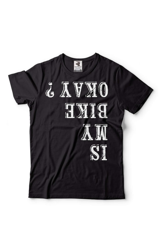 Mens is My Bike Okay T-shirt Cycling Cyclist Motorbike Biking Gift Shirt Motorcycle Joke shirt