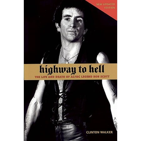 Highway to Hell : The Life and Death of AC/DC Legend Bon (Ac Dc Hell Best)
