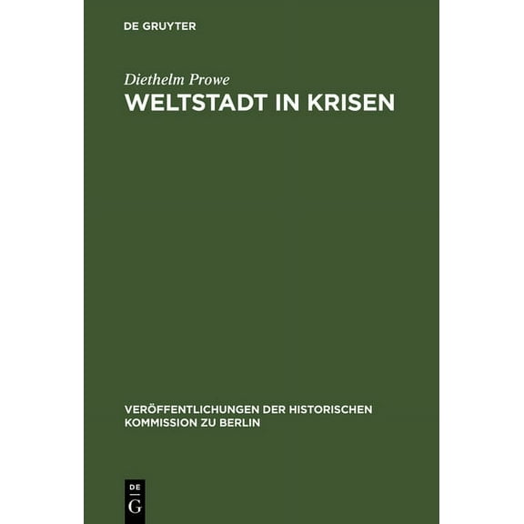 Veröffentlichungen der Historischen Kommission Zu Berlin: Weltstadt in Krisen (Hardcover)