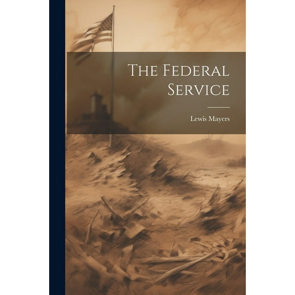 The Federal Service (Paperback)
