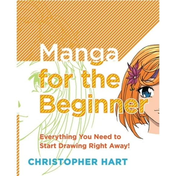Pre-Owned Manga for the Beginner: Everything You Need to Know to Get Started Right Away! (Paperback 9780823030835) by Christopher Hart