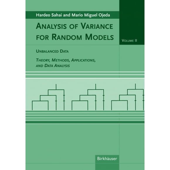 Analysis of Variance for Random Models, Volume 2: Unbalanced Data: Theory, Methods, Applications, and Data Analysis: v. 2: Unbalanced Data