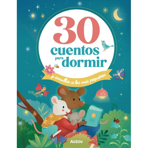 30 Cuentos para dormir y arrullar a los mas pequeños