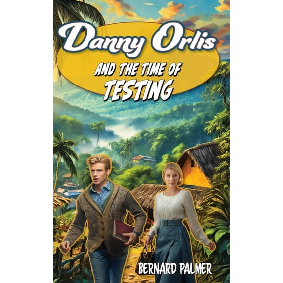 Danny Orlis Danny Orlis and the Time of Testing, Book 29, (Paperback)