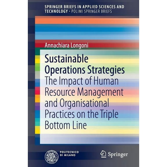 Sustainable Operations Strategies: The Impact of Human Resource Management and Organisational Practices on the Triple Bo, (Paperback)